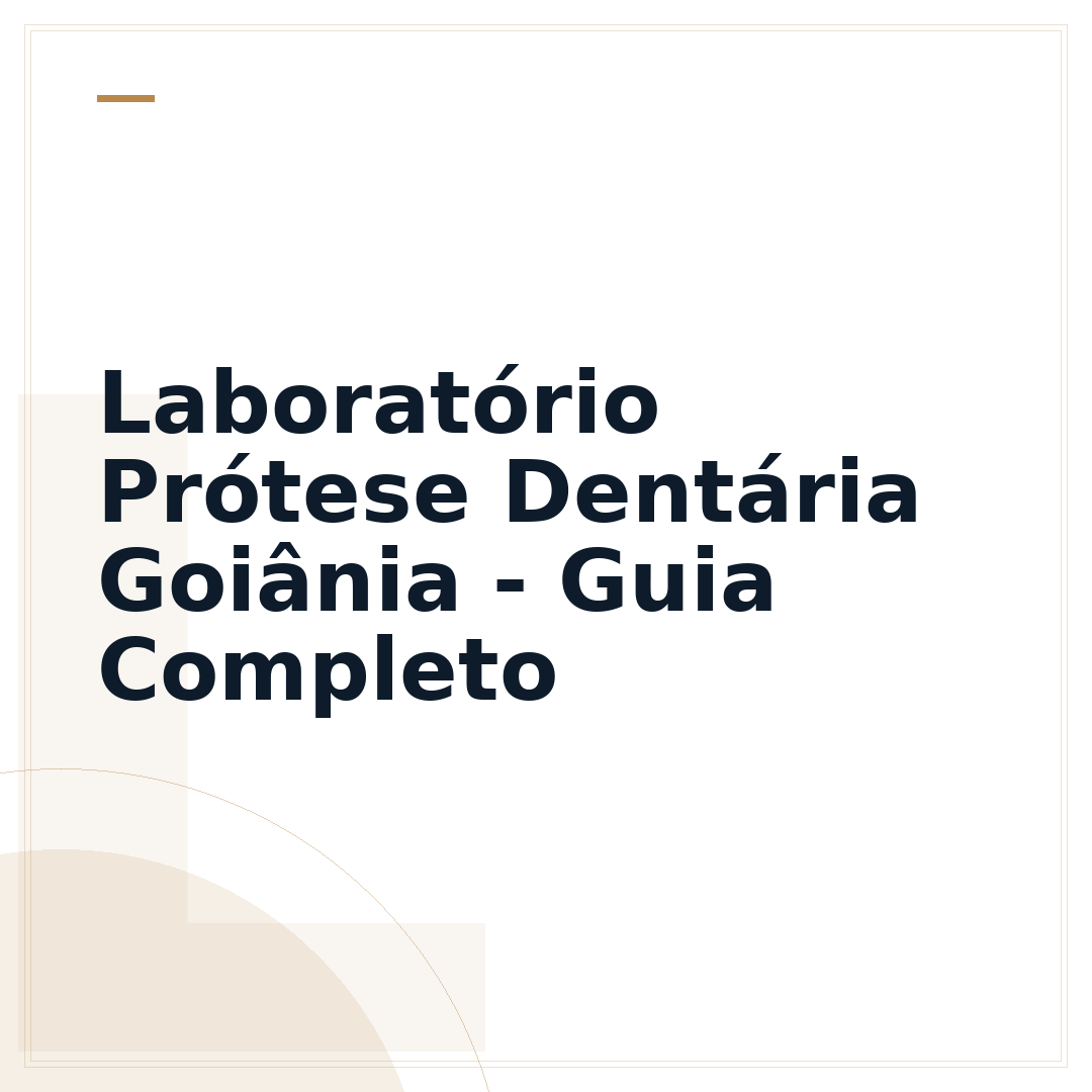 Laboratório Prótese Dentária Goiânia - Guia Completo
