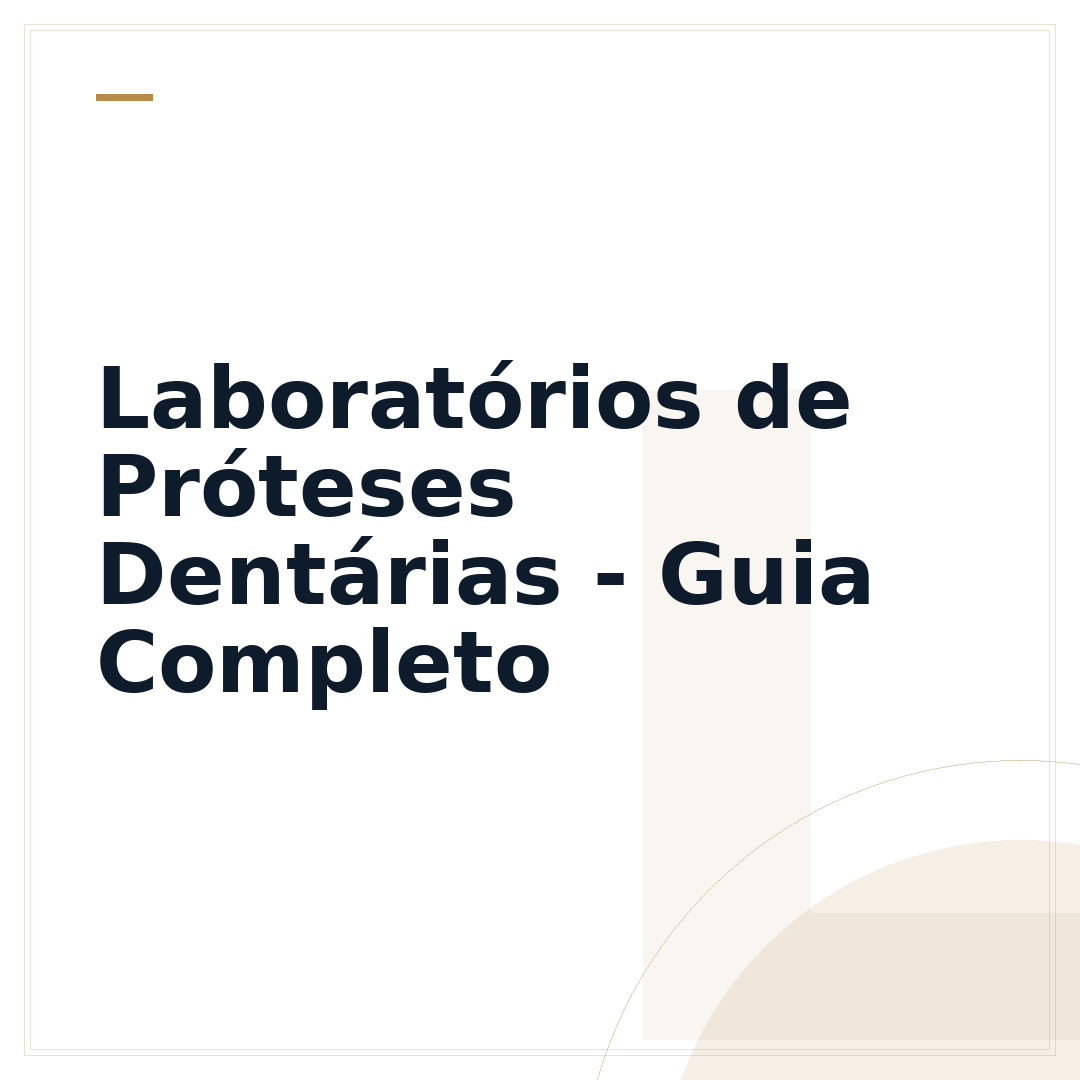Laboratórios de Próteses Dentárias - Guia Completo