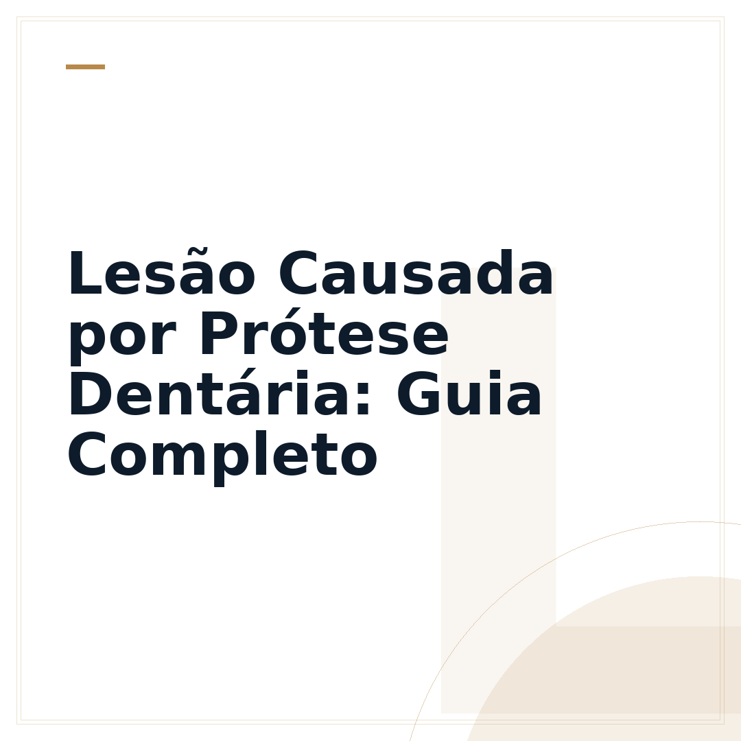 Lesão Causada por Prótese Dentária: Guia Completo