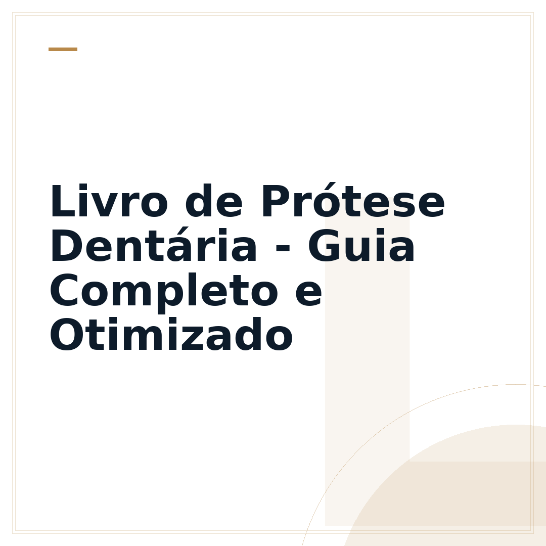 Livro de Prótese Dentária - Guia Completo e Otimizado