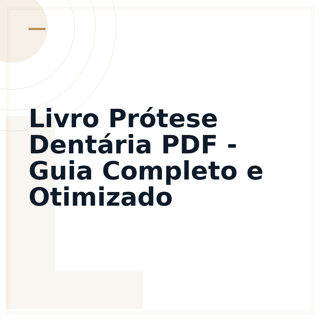Livro Prótese Dentária PDF - Guia Completo e Otimizado