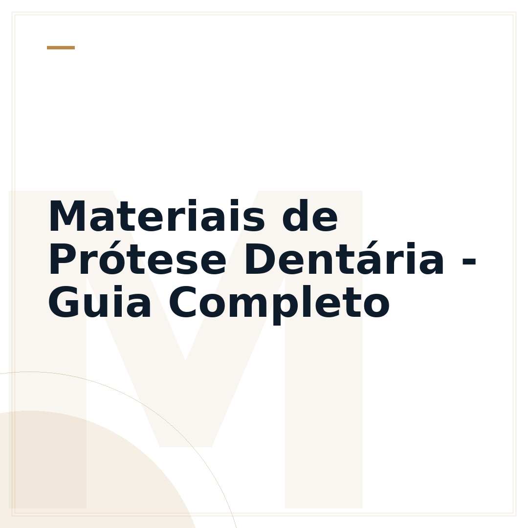 Materiais de Prótese Dentária - Guia Completo