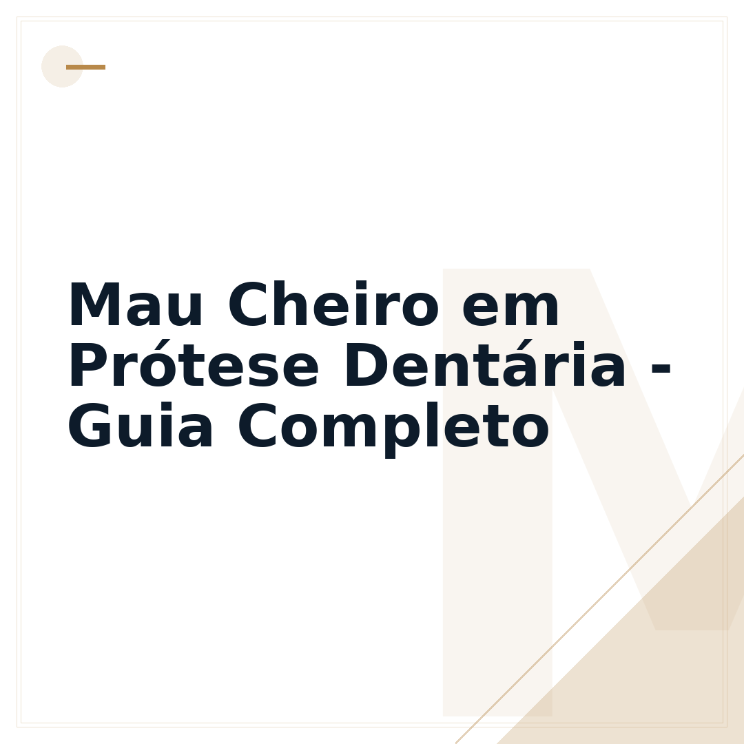 Mau Cheiro em Prótese Dentária - Guia Completo