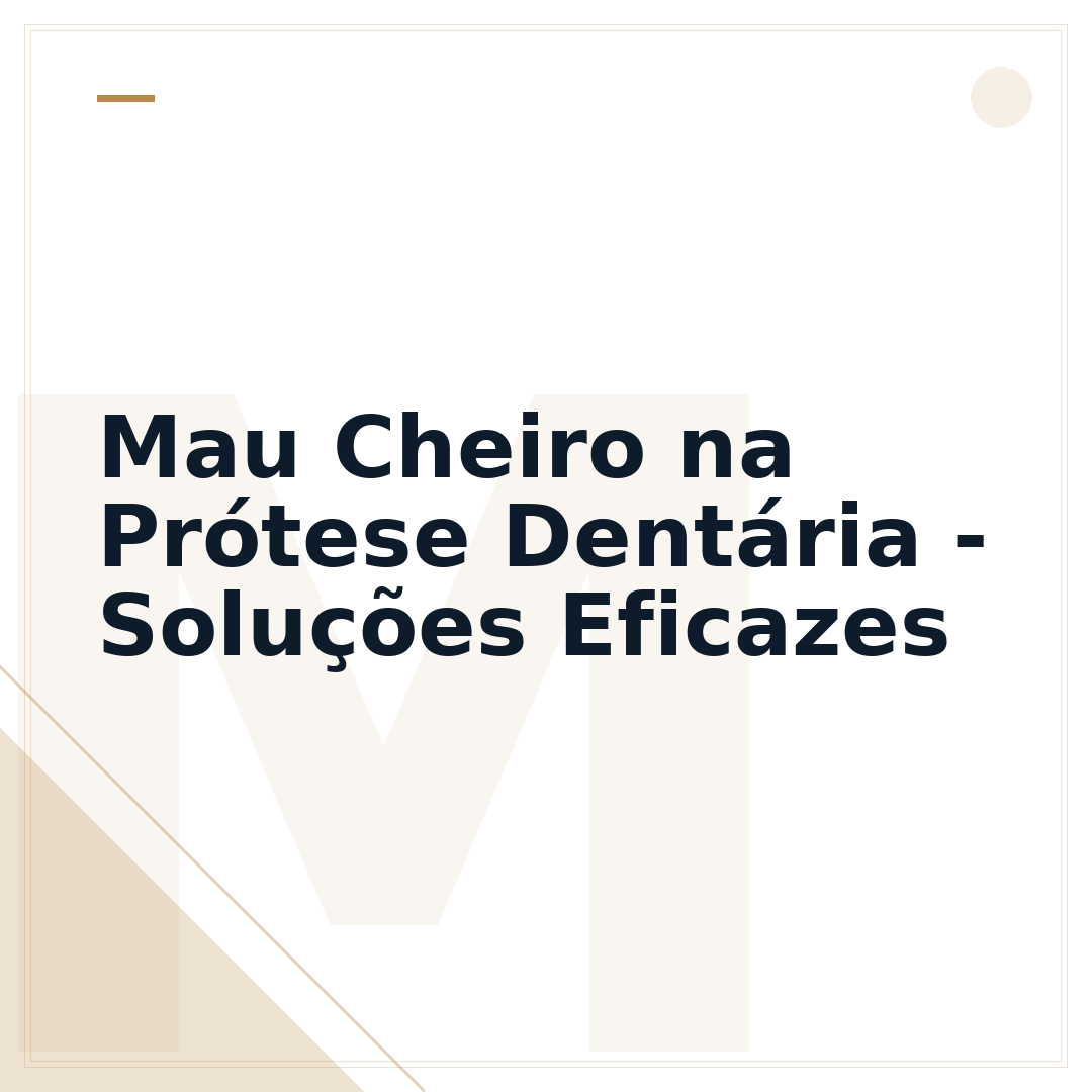 Mau Cheiro na Prótese Dentária - Soluções Eficazes