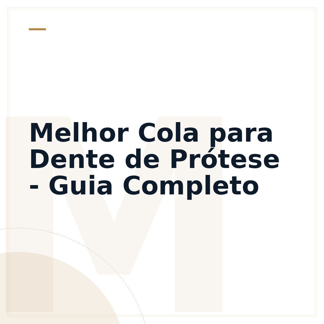 Melhor Cola para Dente de Prótese - Guia Completo