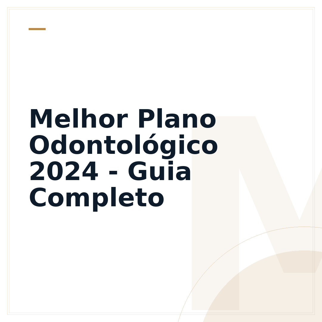 Melhor Plano Odontológico 2024 - Guia Completo