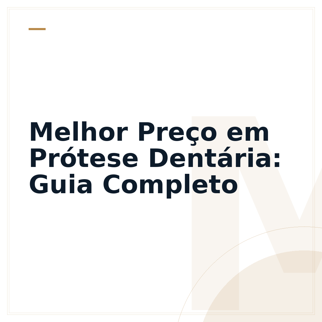 Melhor Preço em Prótese Dentária: Guia Completo