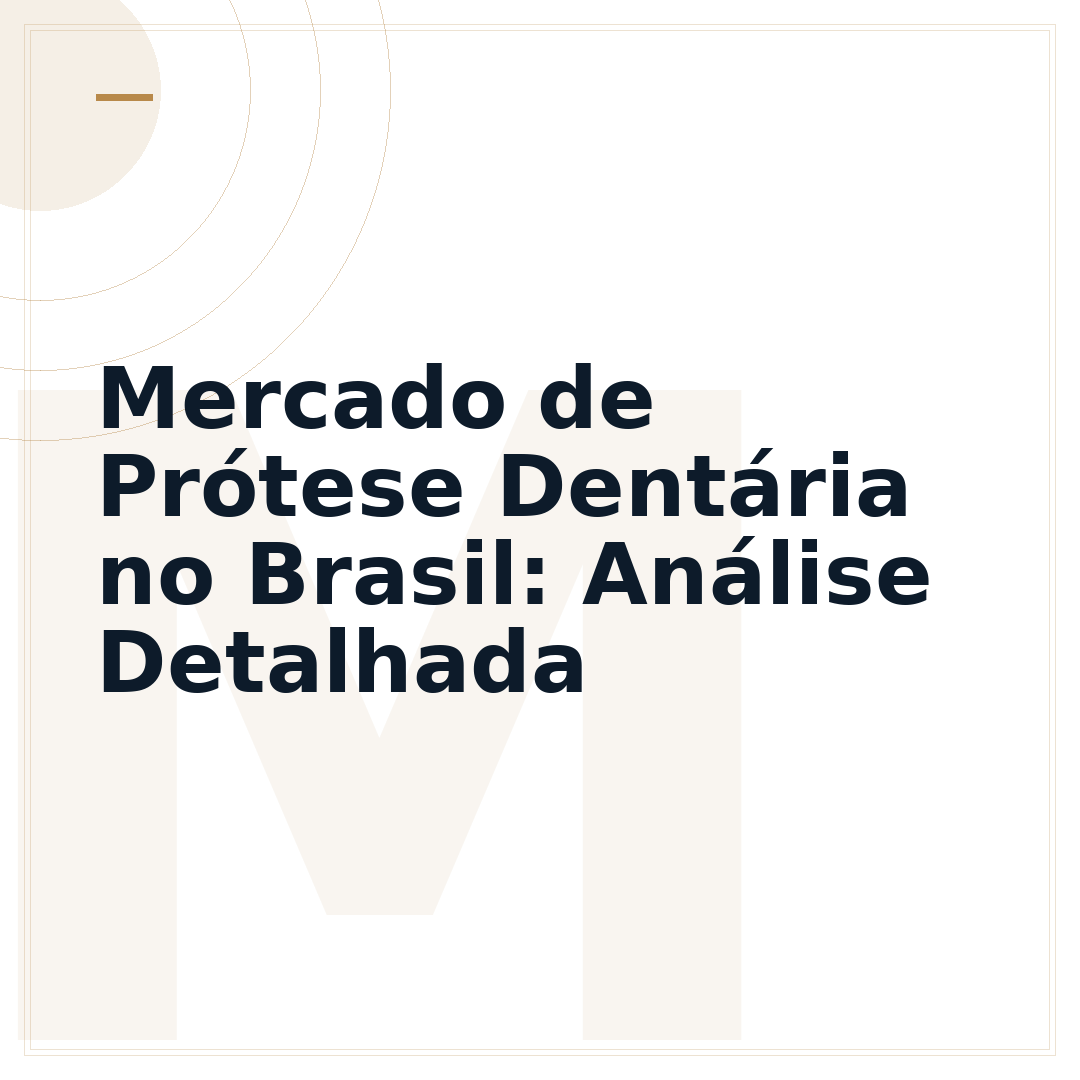 Mercado de Prótese Dentária no Brasil: Análise Detalhada