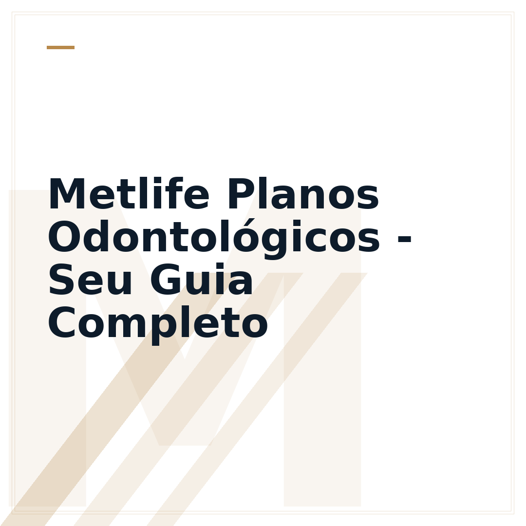 Metlife Planos Odontológicos - Seu Guia Completo