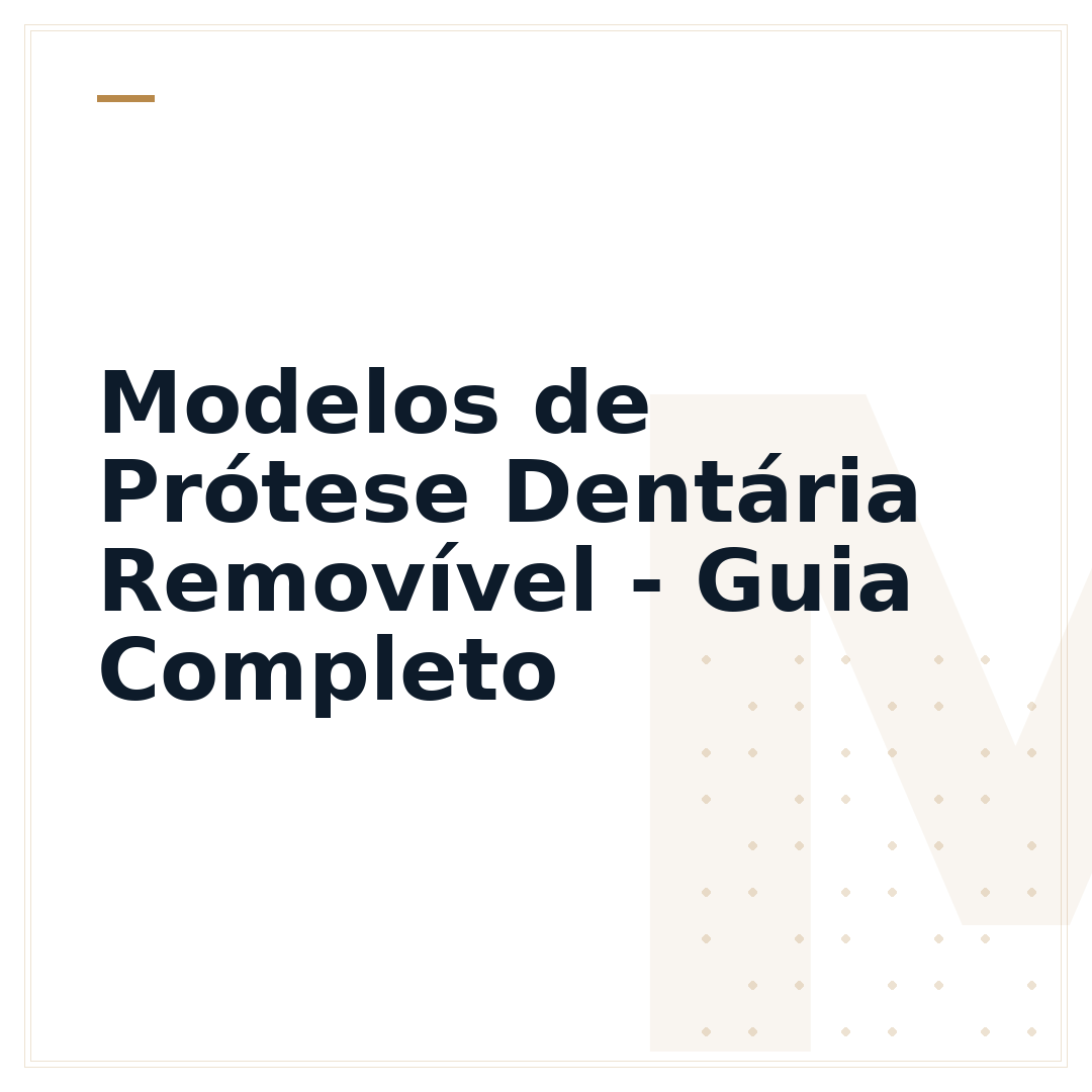 Modelos de Prótese Dentária Removível - Guia Completo