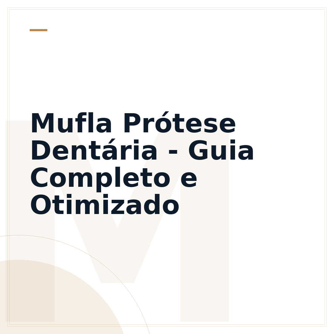 Mufla Prótese Dentária - Guia Completo e Otimizado