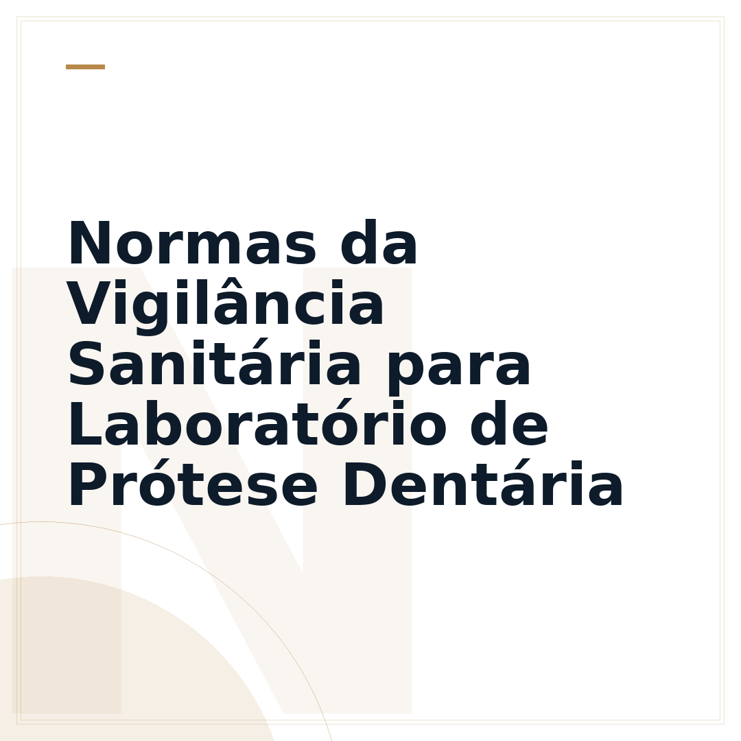 Normas da Vigilância Sanitária para Laboratório de Prótese Dentária