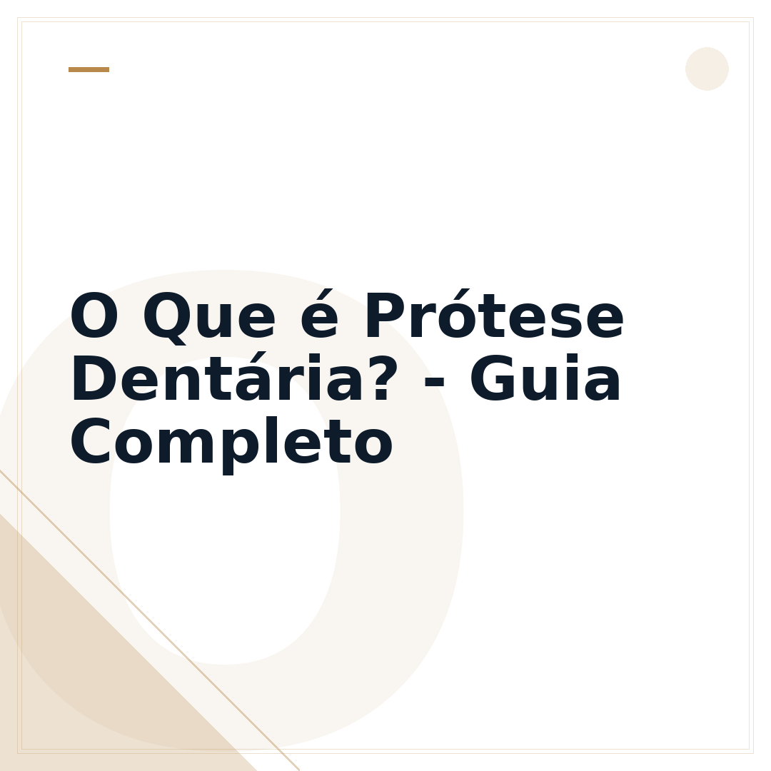 O Que é Prótese Dentária? - Guia Completo