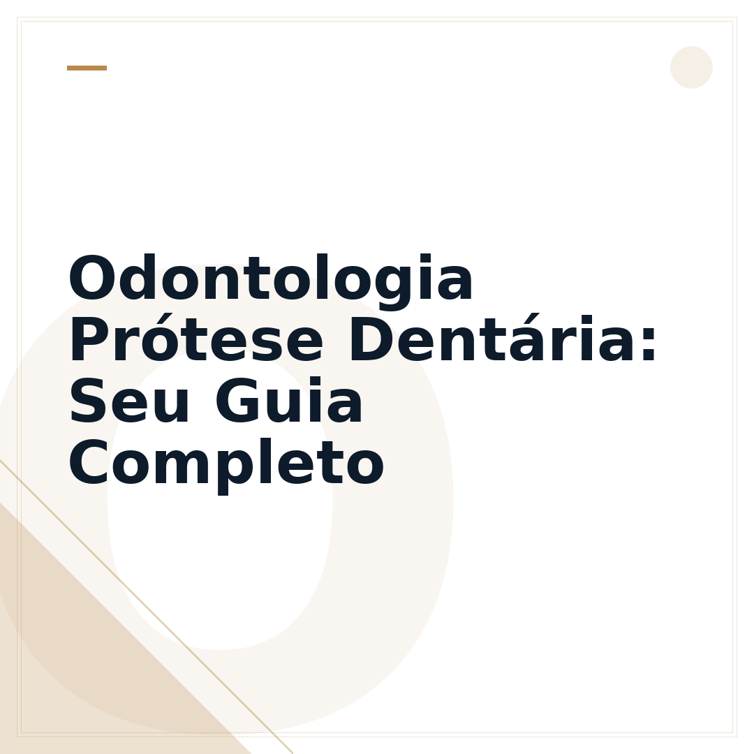 Odontologia Prótese Dentária: Seu Guia Completo