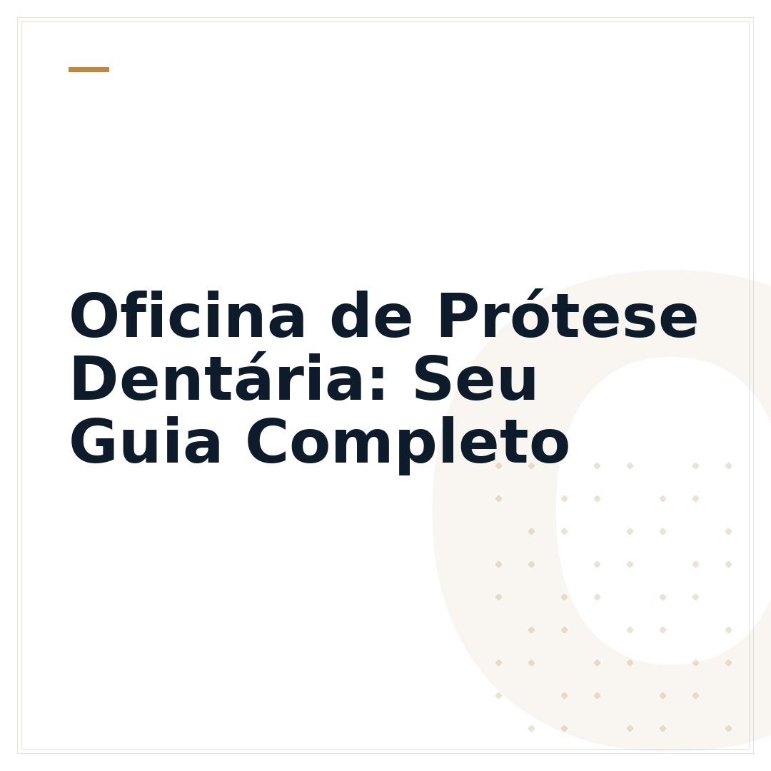 Oficina de Prótese Dentária: Seu Guia Completo