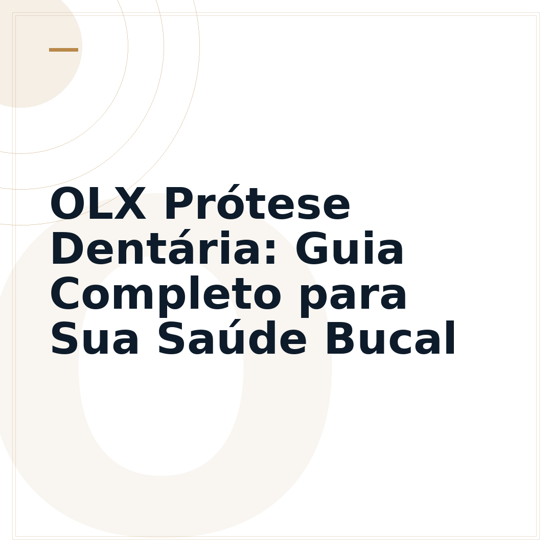 OLX Prótese Dentária: Guia Completo para Sua Saúde Bucal