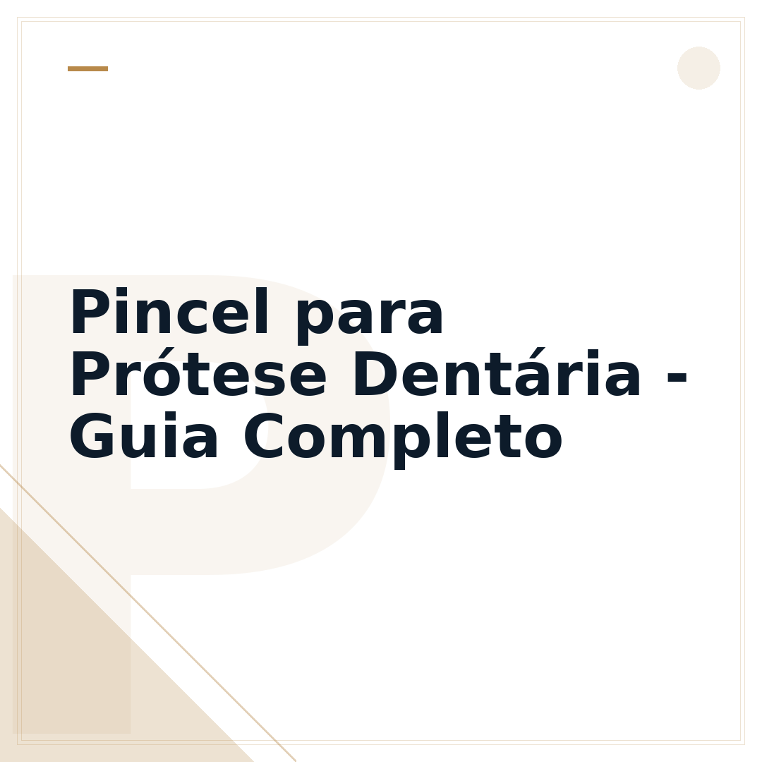 Pincel para Prótese Dentária - Guia Completo