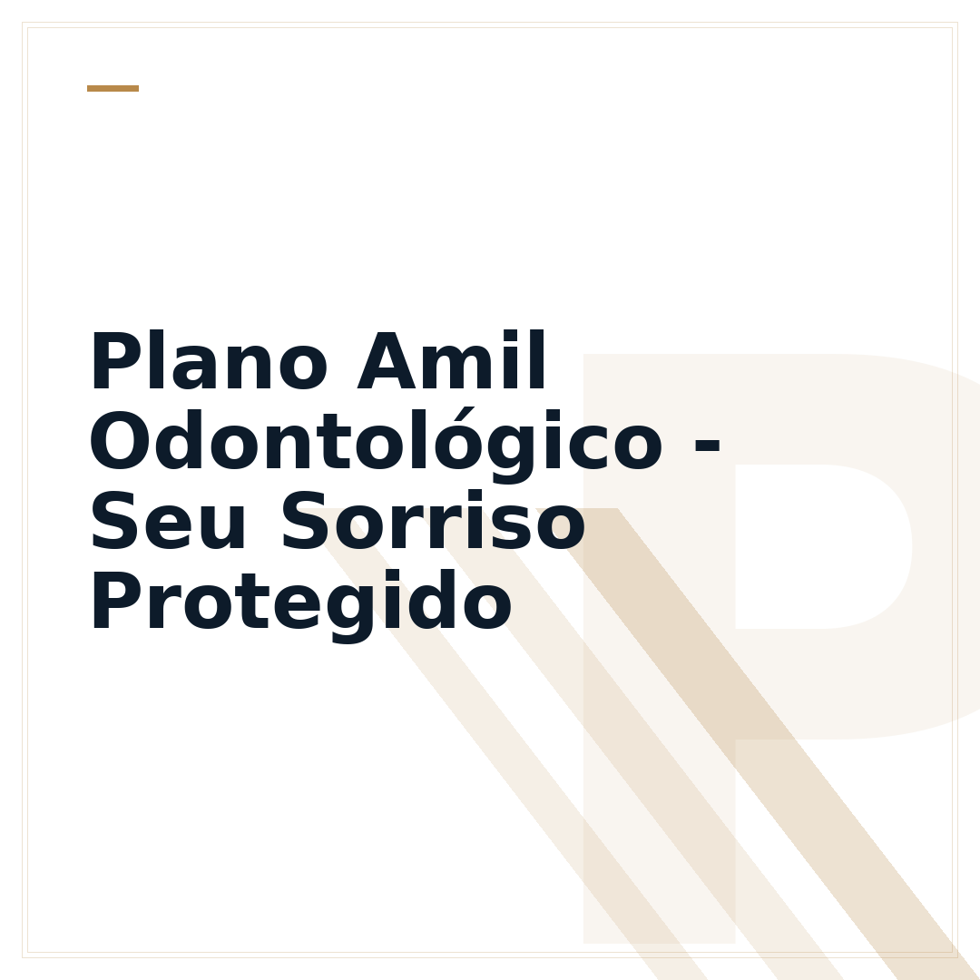 Plano Amil Odontológico - Seu Sorriso Protegido