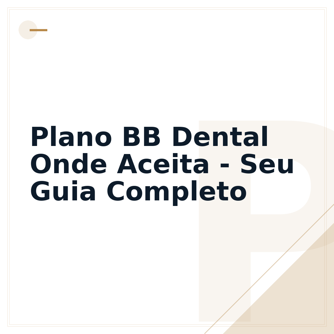 Plano BB Dental Onde Aceita - Seu Guia Completo