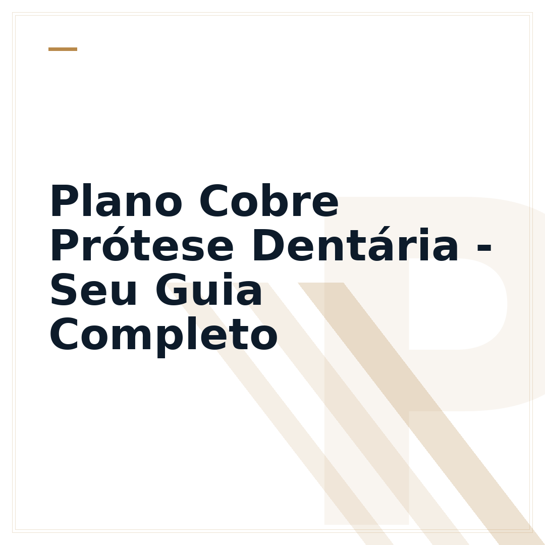 Plano Cobre Prótese Dentária - Seu Guia Completo