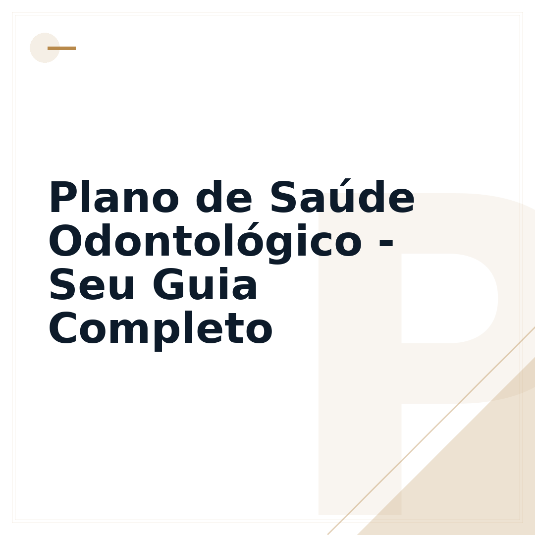 Plano de Saúde Odontológico - Seu Guia Completo