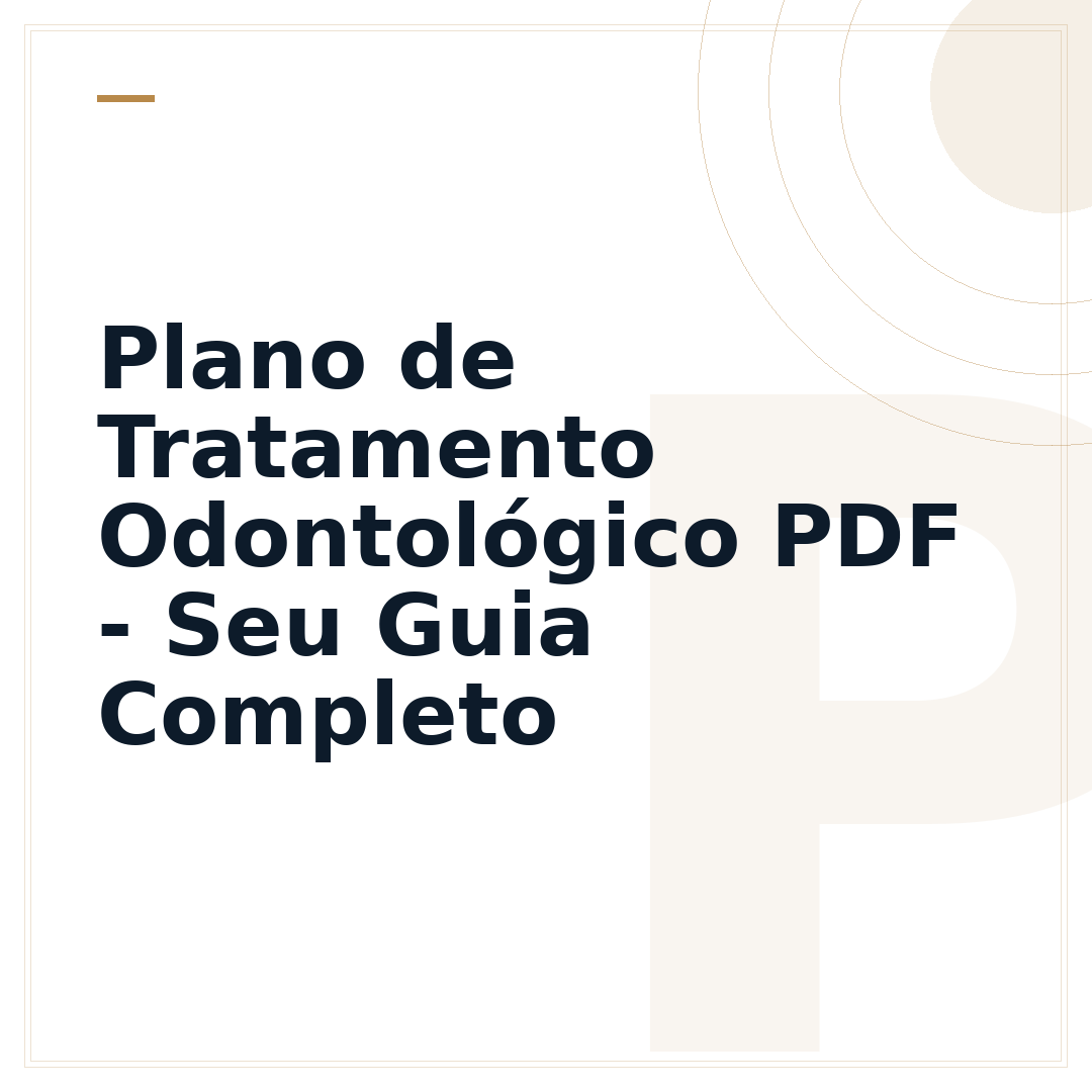 Plano de Tratamento Odontológico PDF - Seu Guia Completo