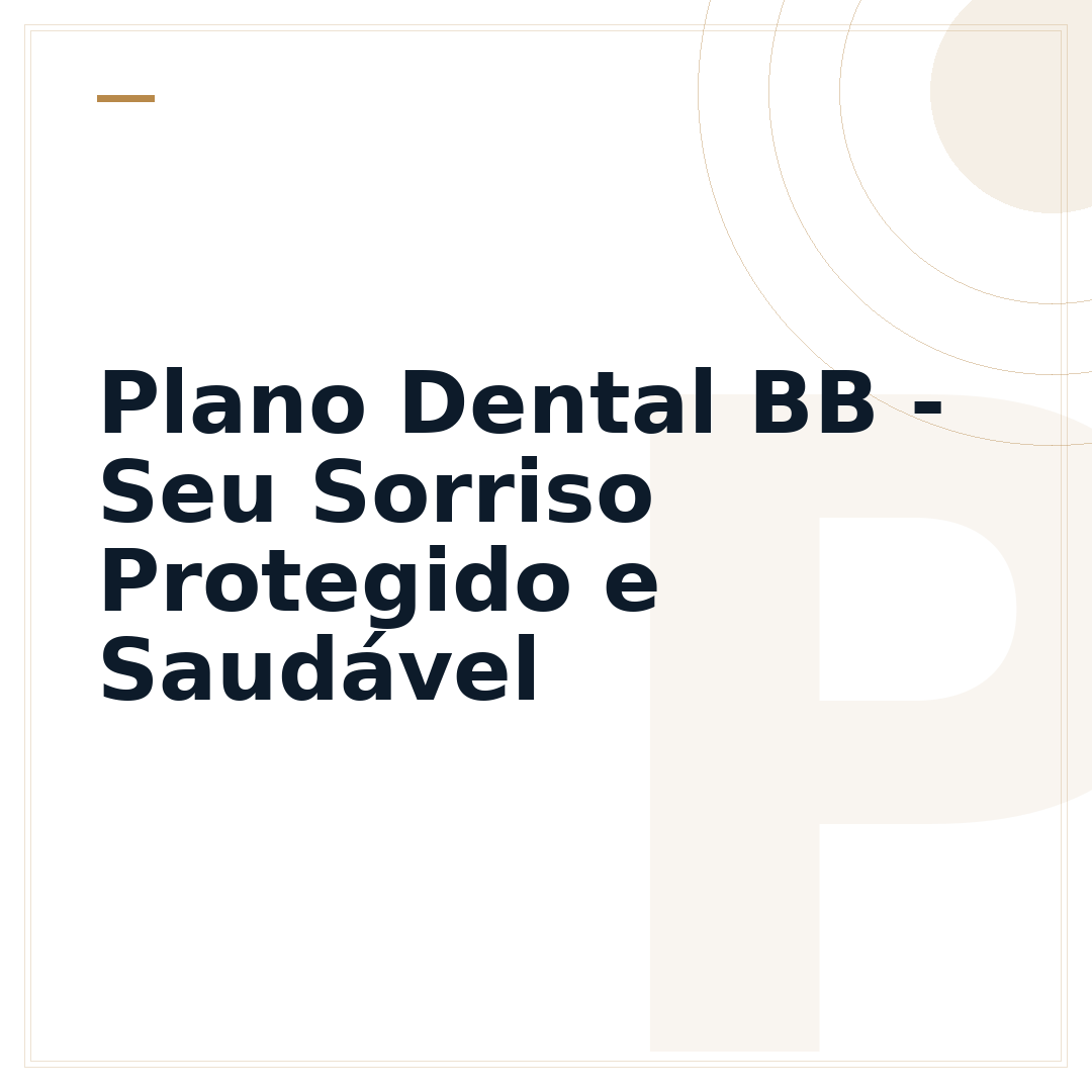 Plano Dental BB - Seu Sorriso Protegido e Saudável