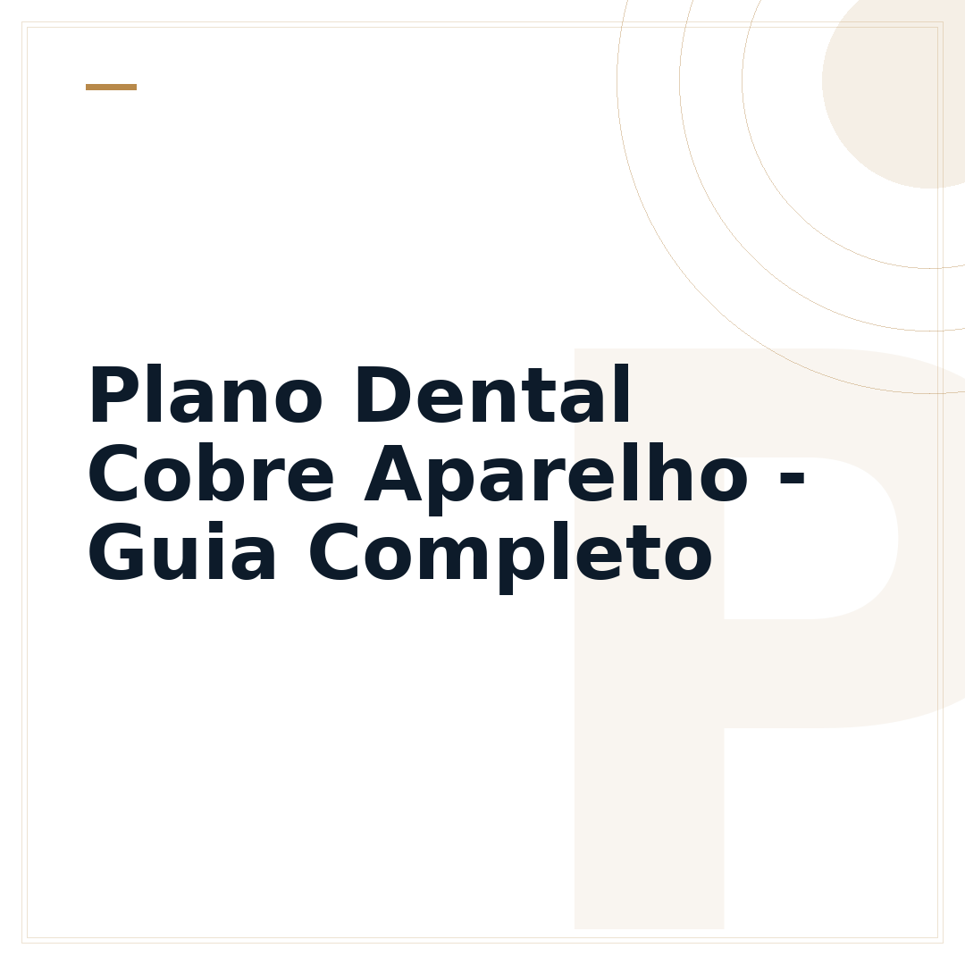 Plano Dental Cobre Aparelho - Guia Completo