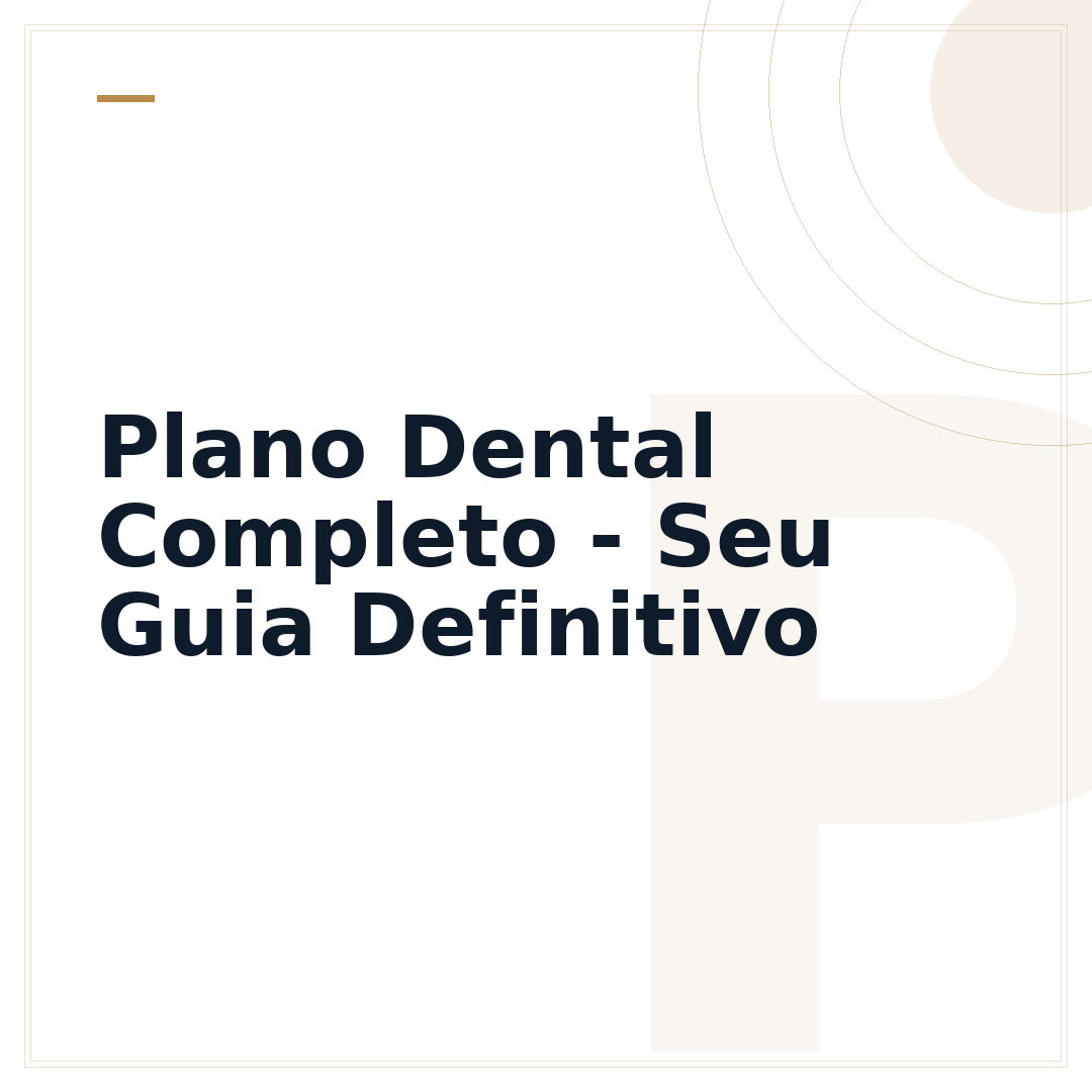 Plano Dental Completo - Seu Guia Definitivo