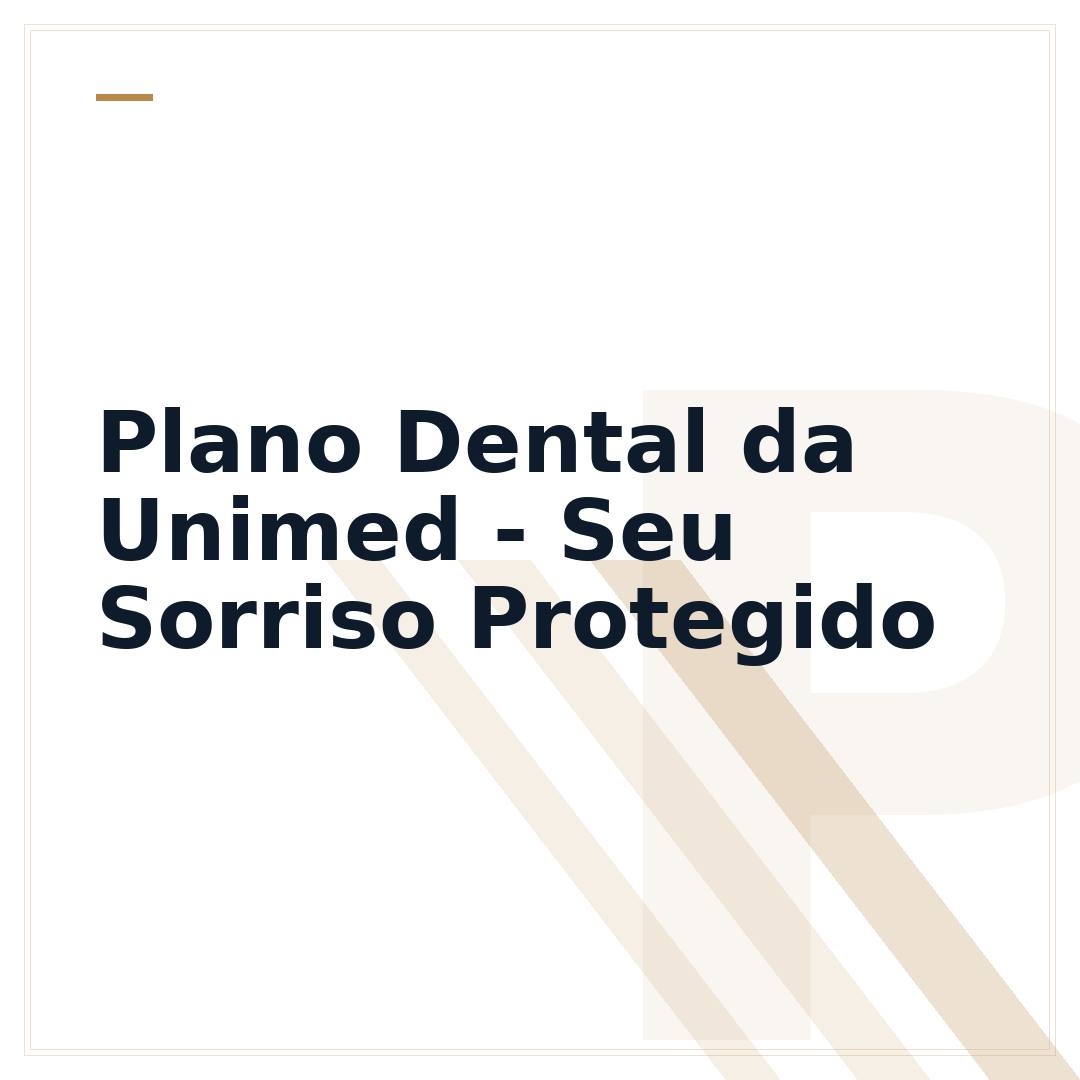 Plano Dental da Unimed - Seu Sorriso Protegido