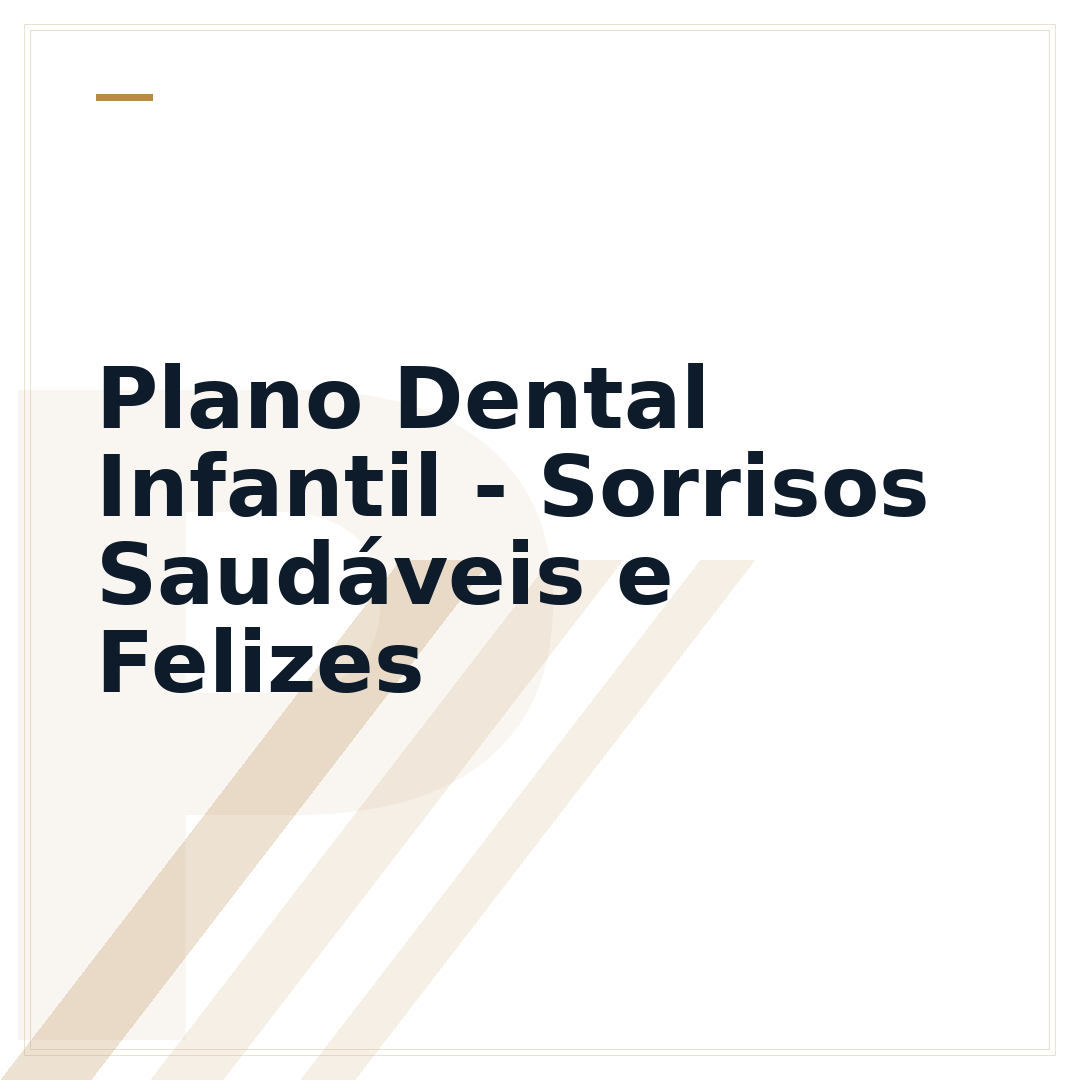 Plano Dental Infantil - Sorrisos Saudáveis e Felizes