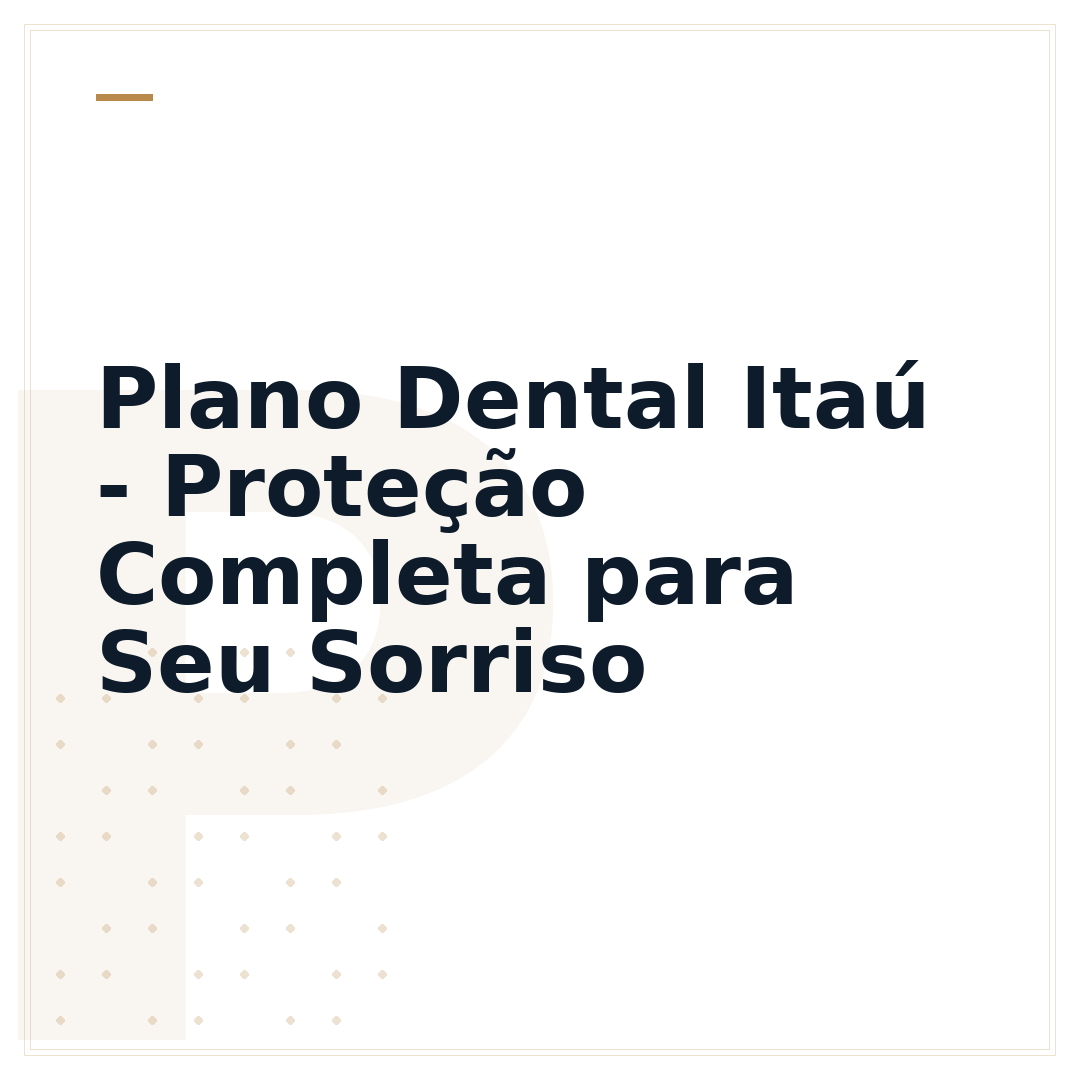Plano Dental Itaú - Proteção Completa para Seu Sorriso
