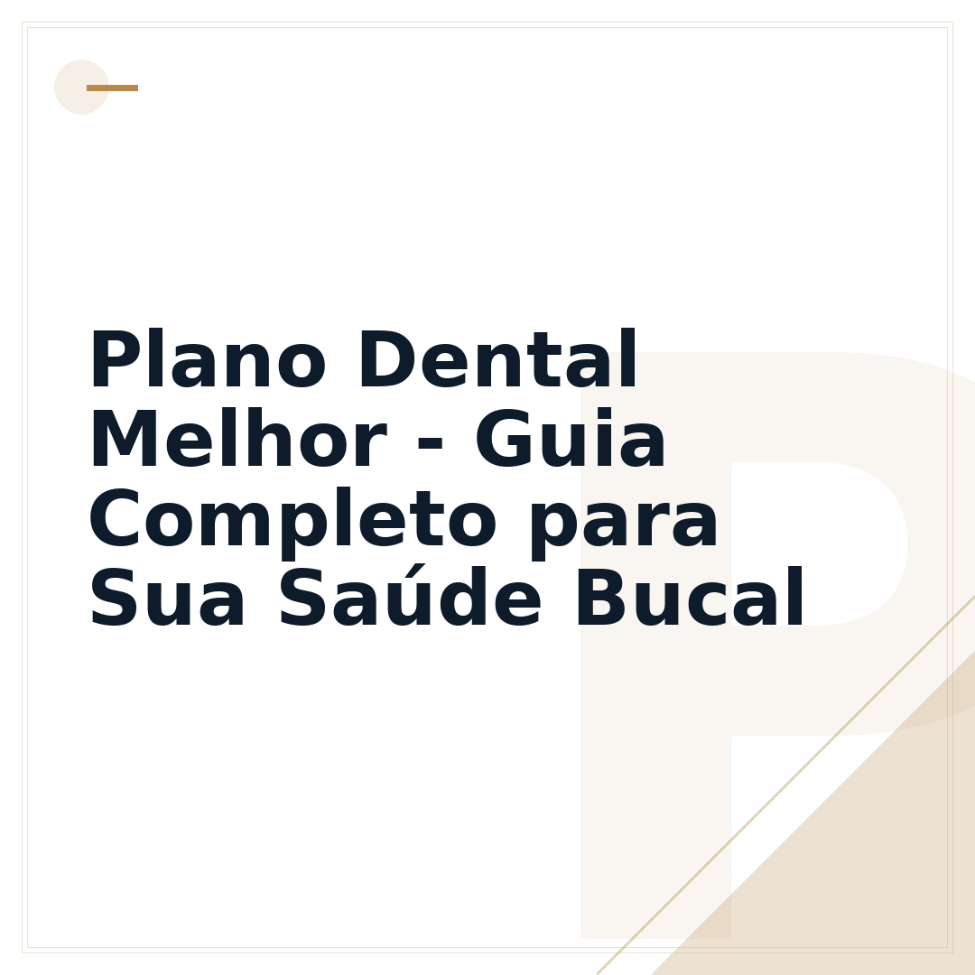 Plano Dental Melhor - Guia Completo para Sua Saúde Bucal