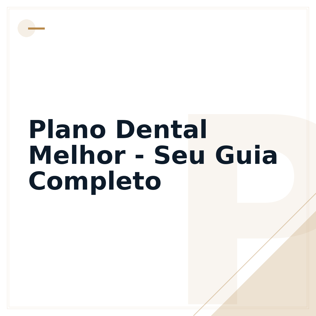 Plano Dental Melhor - Seu Guia Completo