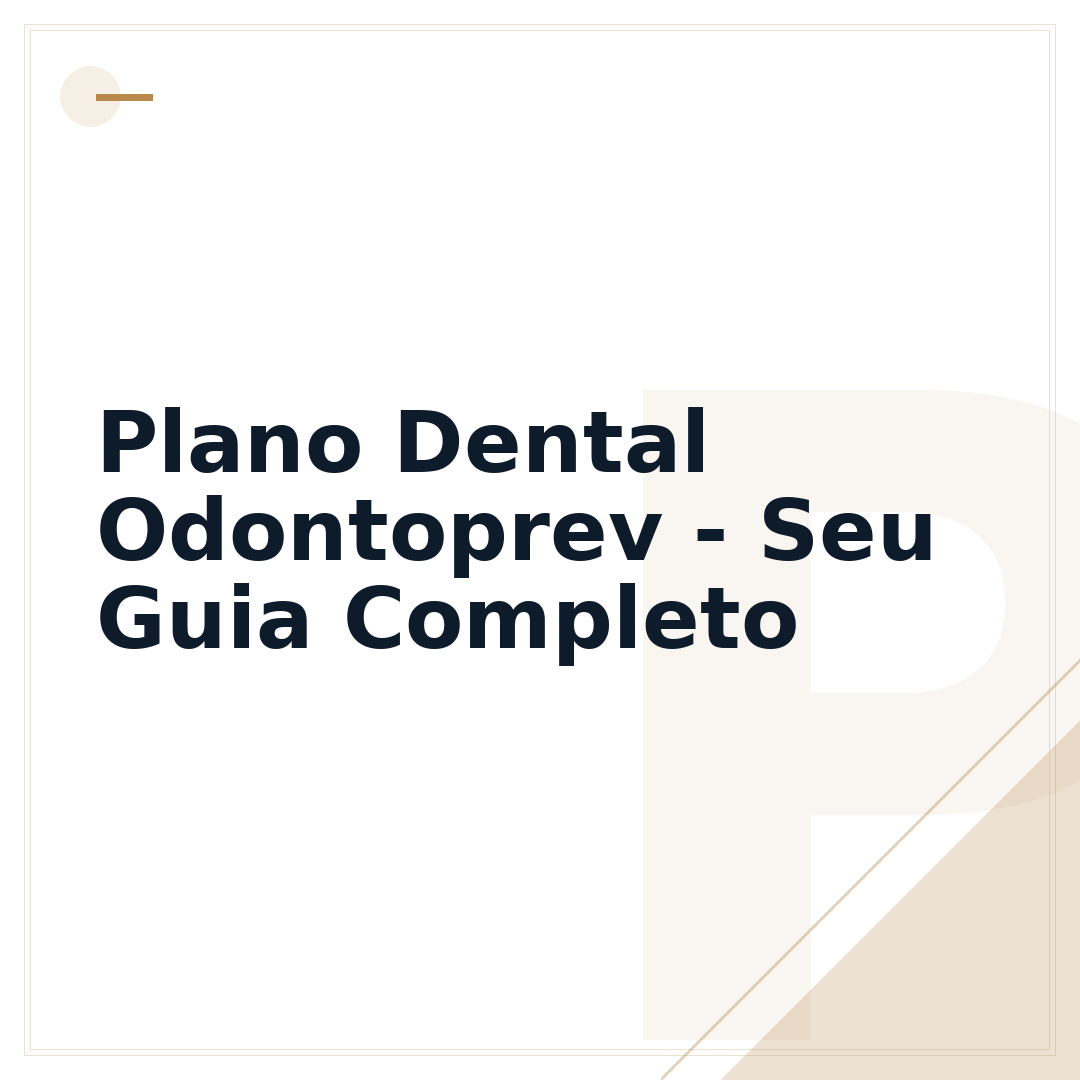 Plano Dental Odontoprev - Seu Guia Completo