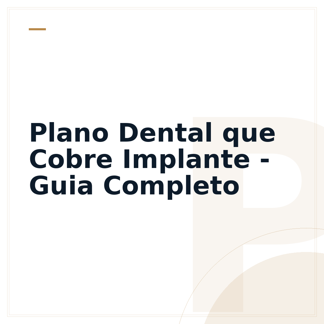 Plano Dental que Cobre Implante - Guia Completo