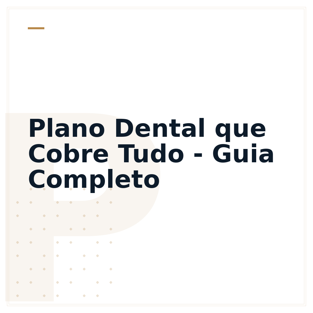 Plano Dental que Cobre Tudo - Guia Completo