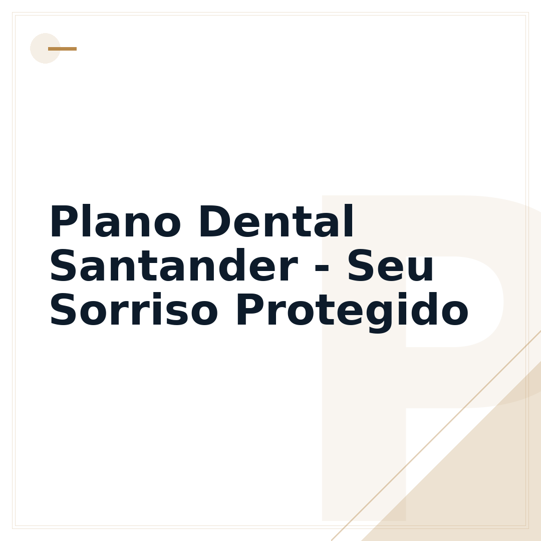 Plano Dental Santander - Seu Sorriso Protegido