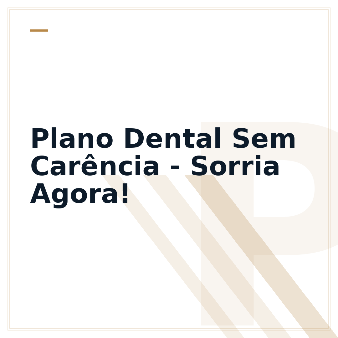 Plano Dental Sem Carência - Sorria Agora!