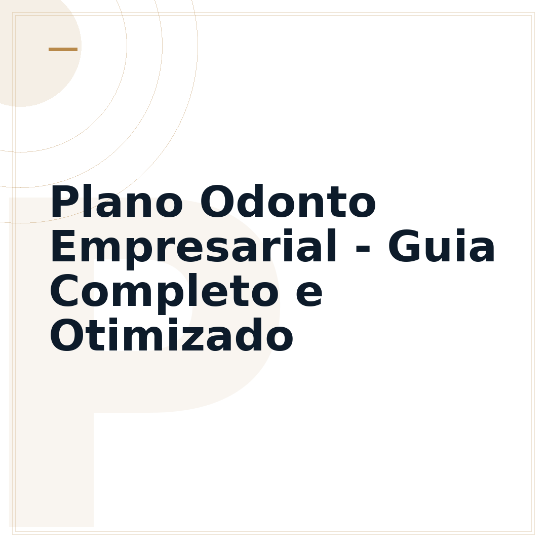 Plano Odonto Empresarial - Guia Completo e Otimizado
