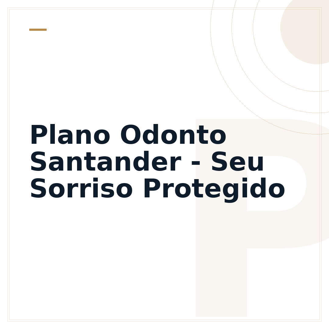 Plano Odonto Santander - Seu Sorriso Protegido