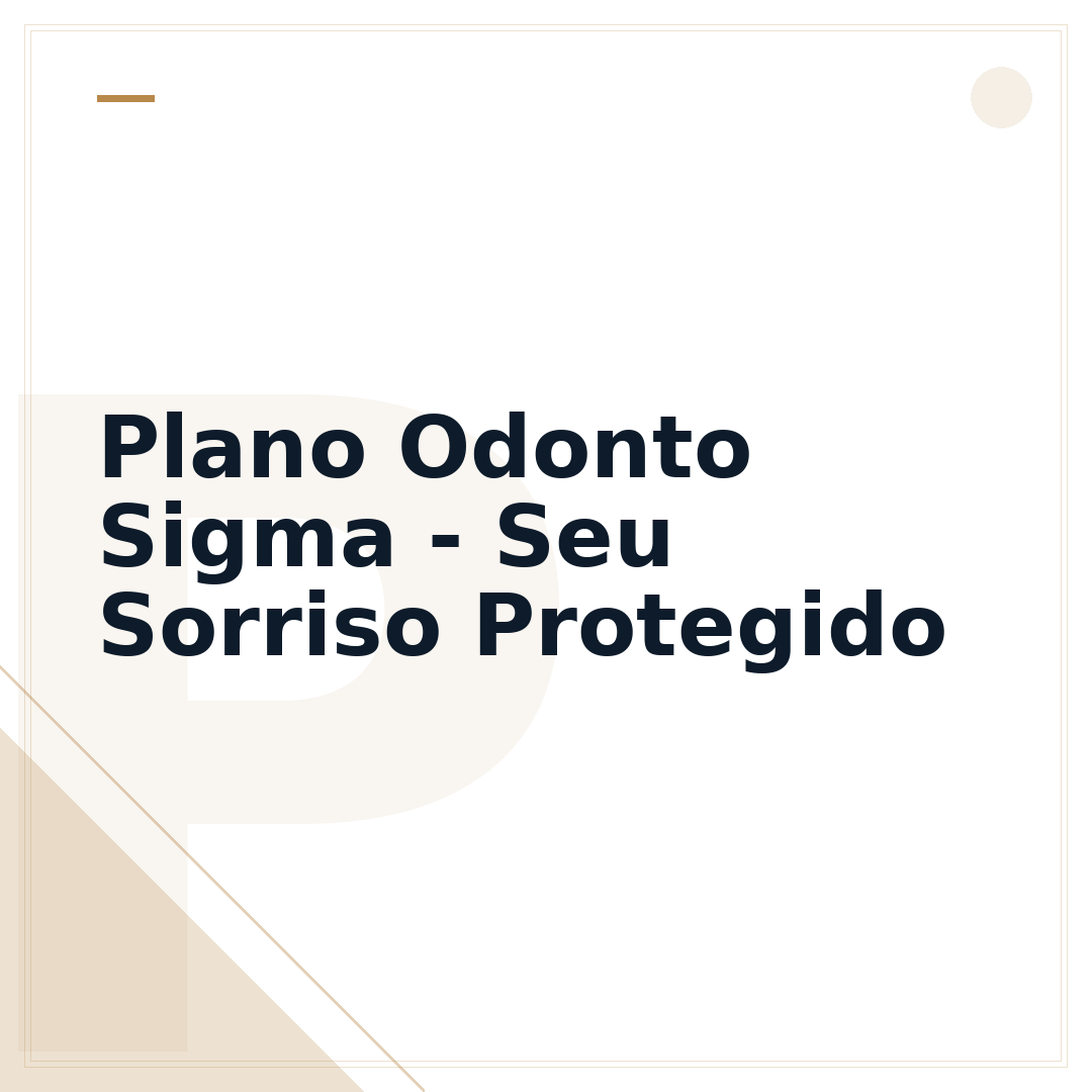 Plano Odonto Sigma - Seu Sorriso Protegido