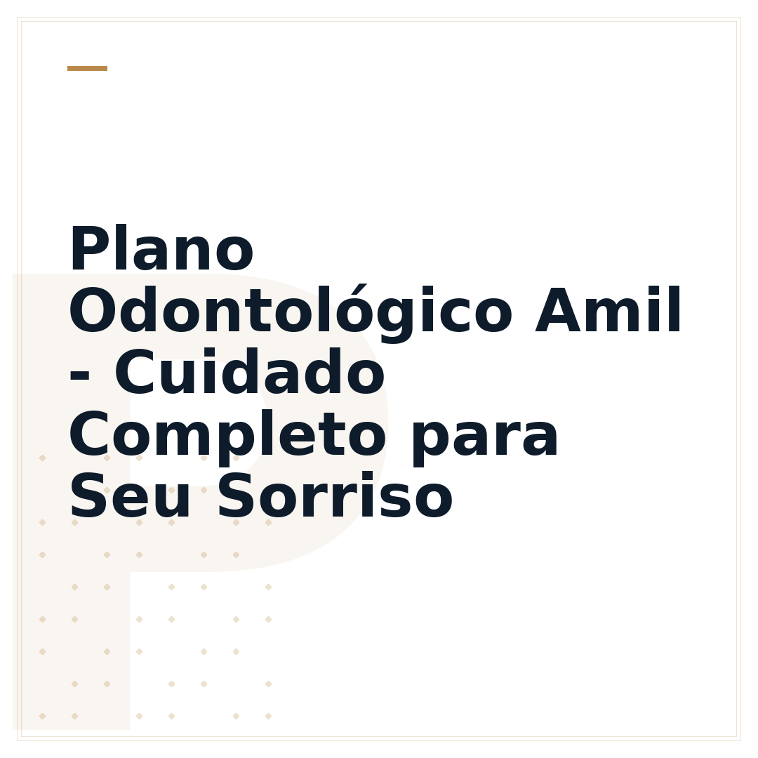 Plano Odontológico Amil - Cuidado Completo para Seu Sorriso