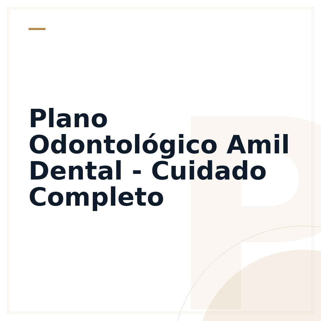Plano Odontológico Amil Dental - Cuidado Completo