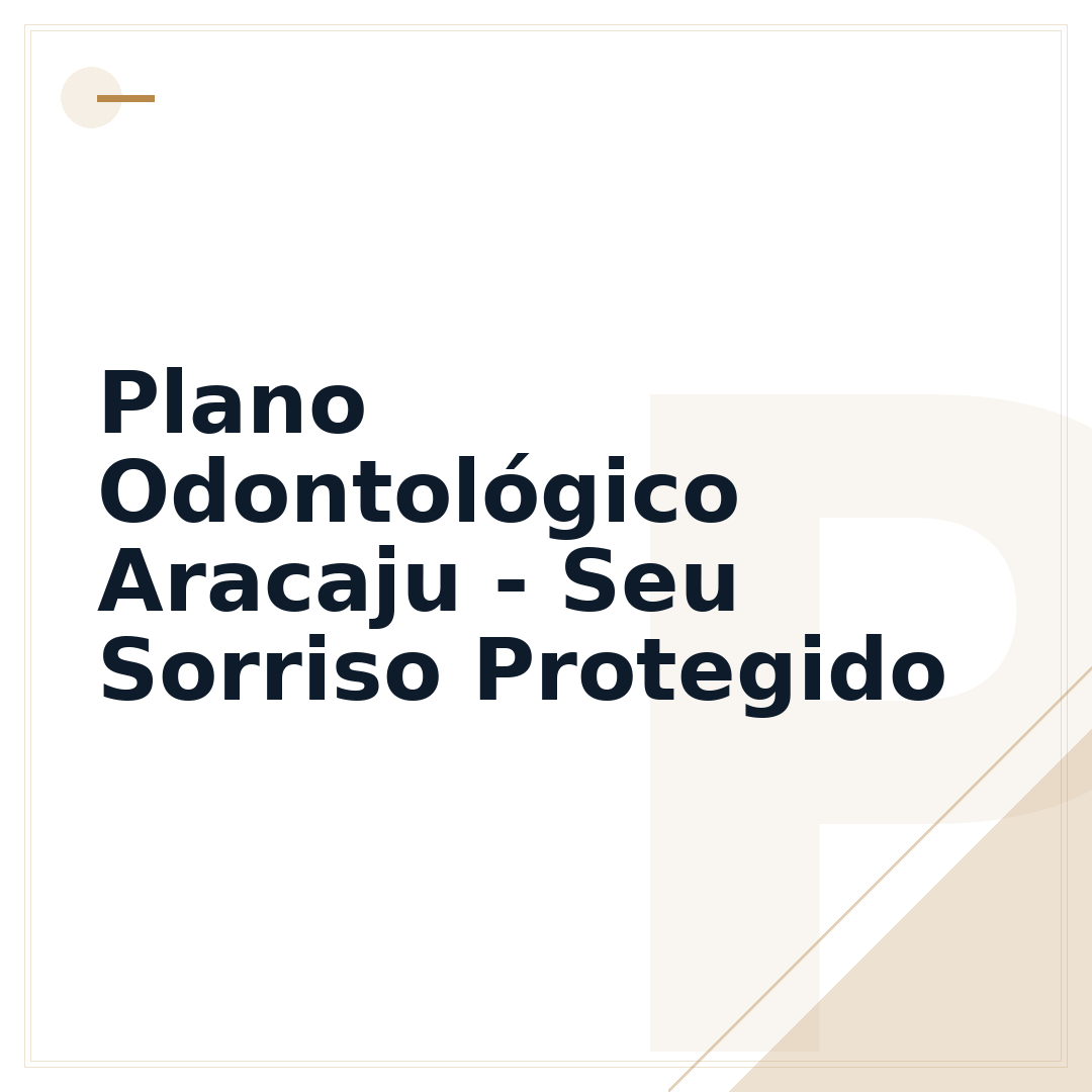 Plano Odontológico Aracaju - Seu Sorriso Protegido