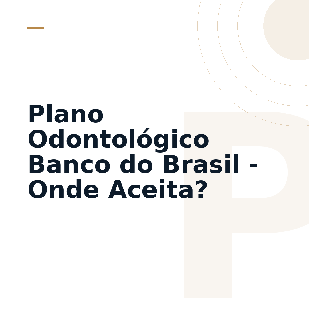 Plano Odontológico Banco do Brasil - Onde Aceita?