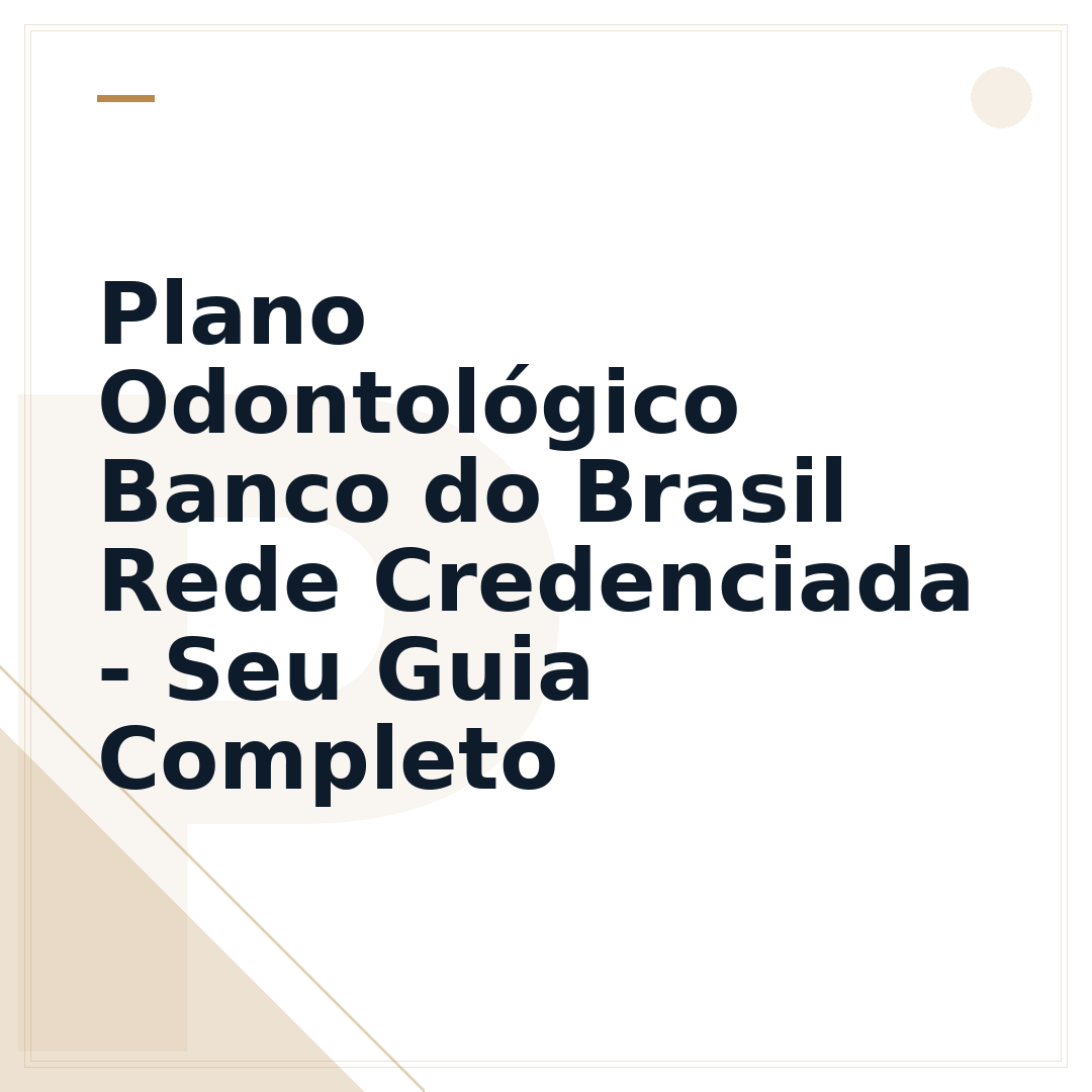 Plano Odontológico Banco do Brasil Rede Credenciada - Seu Guia Completo