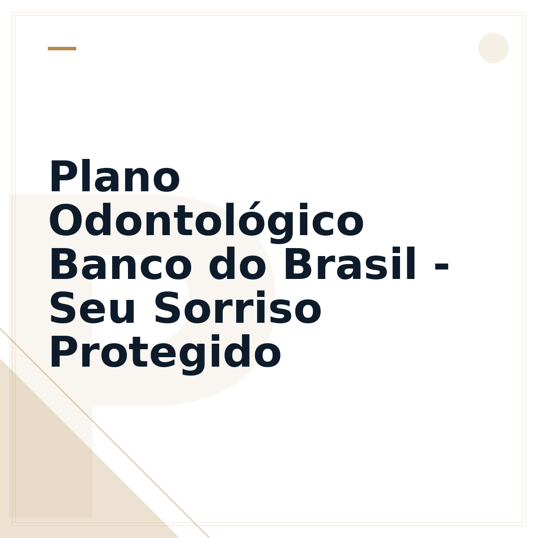 Plano Odontológico Banco do Brasil - Seu Sorriso Protegido