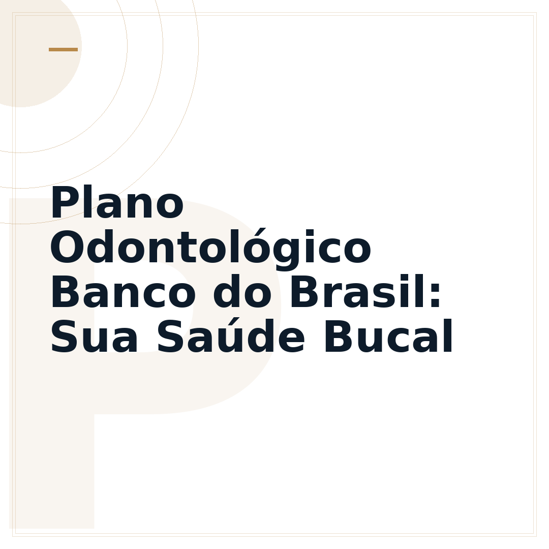 Plano Odontológico Banco do Brasil: Sua Saúde Bucal
