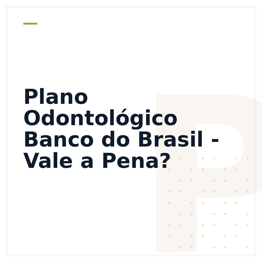 Plano Odontológico Banco do Brasil - Vale a Pena?